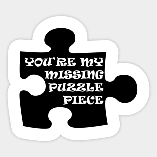 You're My Missing Puzzle Piece Sticker